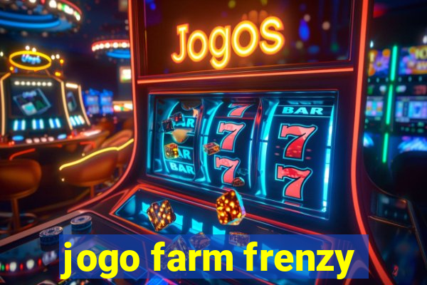 jogo farm frenzy